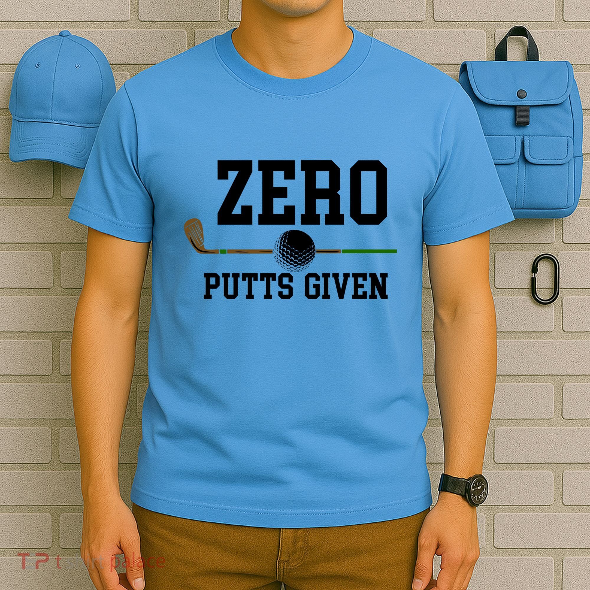 Zero Putts Given Golfer Golf Player Jokes Funny Golf Great Gift T-Shirt