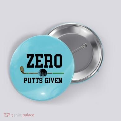 Zero Putts Given Golfer Golf Player Jokes Funny Golf Great Gift Button