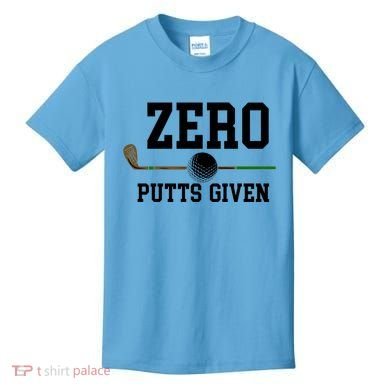 Zero Putts Given Golfer Golf Player Jokes Funny Golf Great Gift Kids T-Shirt