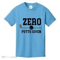 Zero Putts Given Golfer Golf Player Jokes Funny Golf Great Gift Kids T-Shirt thumb 0