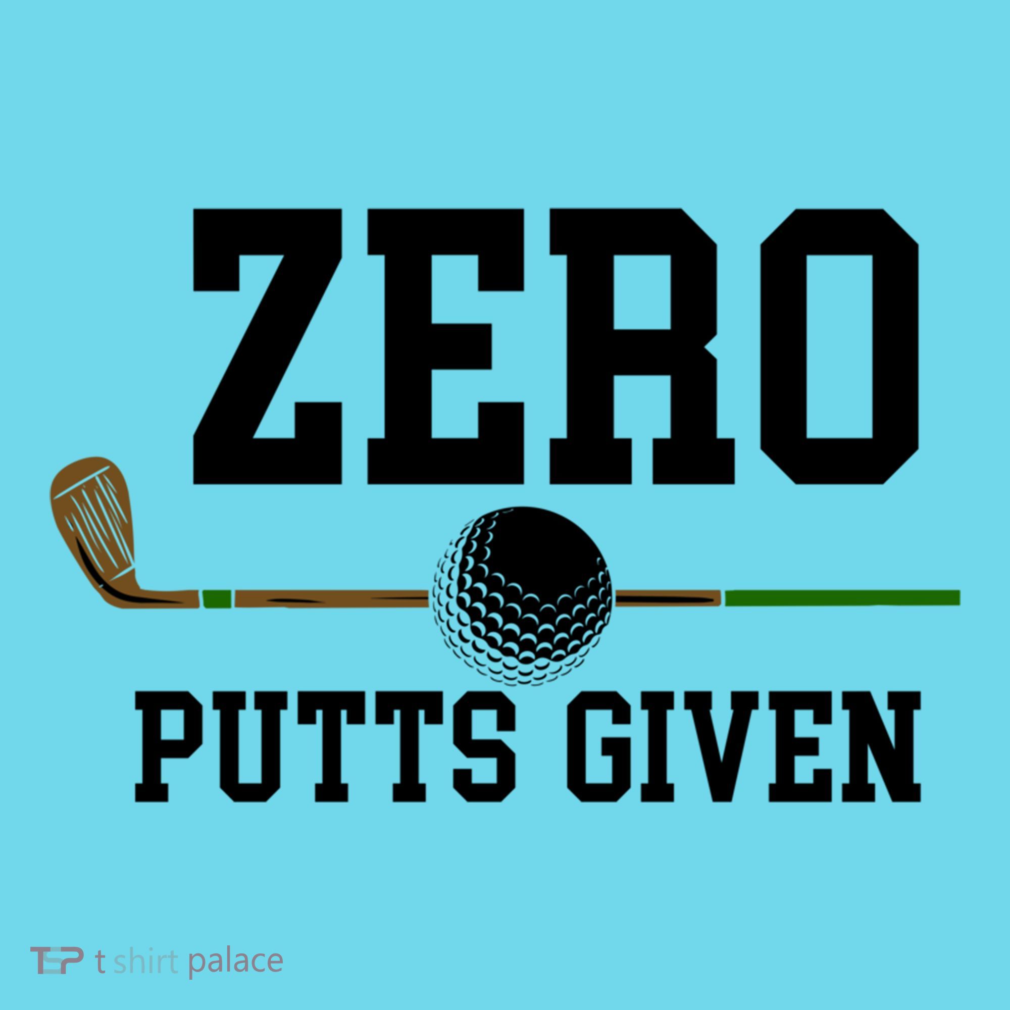 Zero Putts Given Golfer Golf Player Jokes Funny Golf Great Gift Kids T-Shirt