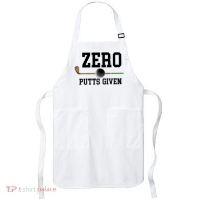 Zero Putts Given Golfer Golf Player Jokes Funny Golf Great Gift Apron
