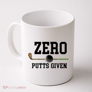 Zero Putts Given Golfer Golf Player Jokes Funny Golf Great Gift Coffee Mug