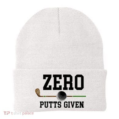 Zero Putts Given Golfer Golf Player Jokes Funny Golf Great Gift Beanie