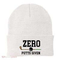 Zero Putts Given Golfer Golf Player Jokes Funny Golf Great Gift Beanie thumb 0