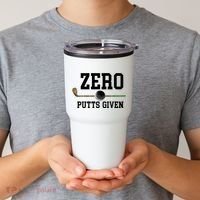 Zero Putts Given Golfer Golf Player Jokes Funny Golf Great Gift Tumbler thumb 2
