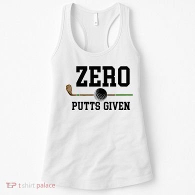 Zero Putts Given Golfer Golf Player Jokes Funny Golf Great Gift Women's Tank Top