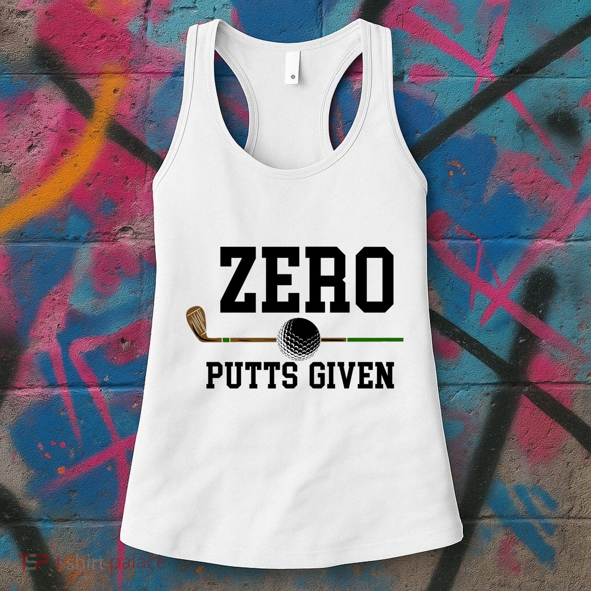 Zero Putts Given Golfer Golf Player Jokes Funny Golf Great Gift Women's Tank Top