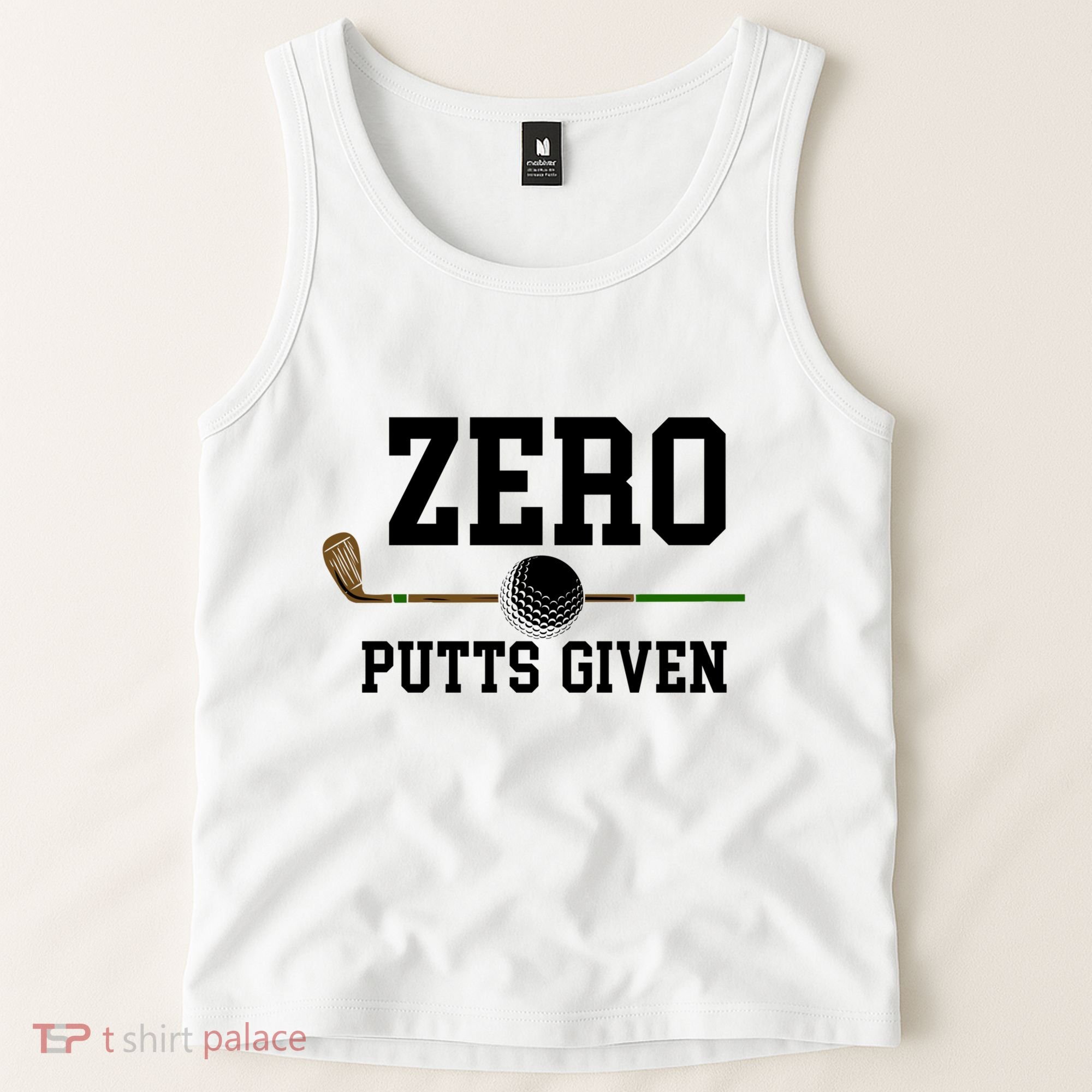 Zero Putts Given Golfer Golf Player Jokes Funny Golf Great Gift Tank Top