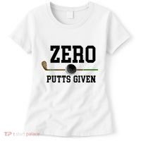 Zero Putts Given Golfer Golf Player Jokes Funny Golf Great Gift Women's T-Shirt thumb 0