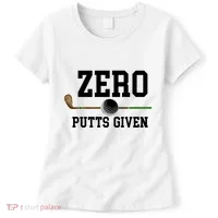 Zero Putts Given Golfer Golf Player Jokes Funny Golf Great Gift Women's T-Shirt thumb 0