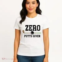 Zero Putts Given Golfer Golf Player Jokes Funny Golf Great Gift Women's T-Shirt thumb 4
