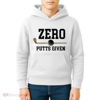 Zero Putts Given Golfer Golf Player Jokes Funny Golf Great Gift Kids Hoodie thumb 4