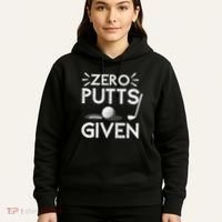 Zero Putts Given Golf Funny Golfer Golf Player Golfing Dad Hoodie thumb 5
