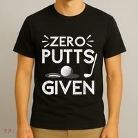 Zero Putts Given Golf Funny Golfer Golf Player Golfing Dad T-Shirt thumb 3