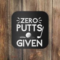 Zero Putts Given Golf Funny Golfer Golf Player Golfing Dad Coaster thumb 0