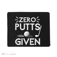 Zero Putts Given Golf Funny Golfer Golf Player Golfing Dad Mousepad thumb 0