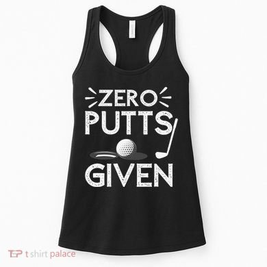 Zero Putts Given Golf Funny Golfer Golf Player Golfing Dad Women's Tank Top