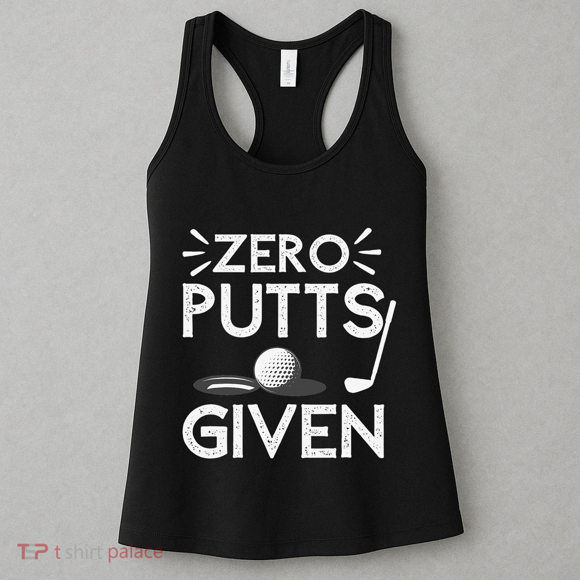 Zero Putts Given Golf Funny Golfer Golf Player Golfing Dad Women's Tank Top