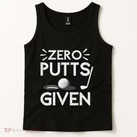 Zero Putts Given Golf Funny Golfer Golf Player Golfing Dad Tank Top thumb 2
