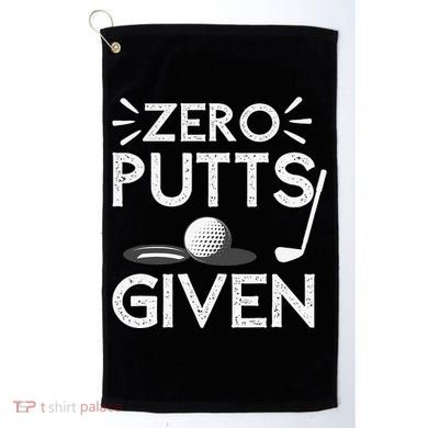 Zero Putts Given Golf Funny Golfer Golf Player Golfing Dad Golf Towel