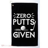 Zero Putts Given Golf Funny Golfer Golf Player Golfing Dad Golf Towel thumb 0