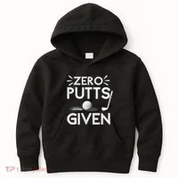 Zero Putts Given Golf Funny Golfer Golf Player Golfing Dad Kids Hoodie thumb 0