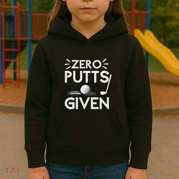 Zero Putts Given Golf Funny Golfer Golf Player Golfing Dad Kids Hoodie
