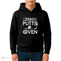 Zero Putts Given Golf Funny Golfer Golf Player Golfing Dad Kids Hoodie thumb 4