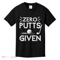 Zero Putts Given Golf Funny Golfer Golf Player Golfing Dad Kids T-Shirt thumb 0
