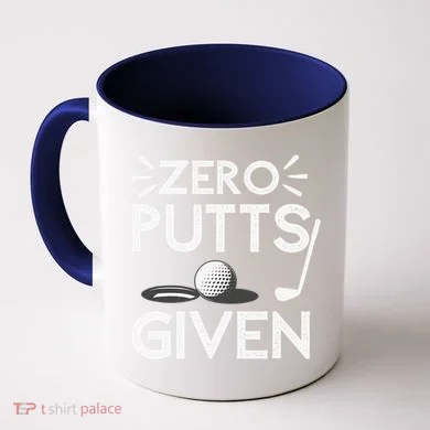 Zero Putts Given Golf Funny Golfer Golf Player Golfing Dad Coffee Mug