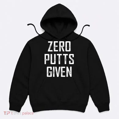 Zero Putts Given Hoodie