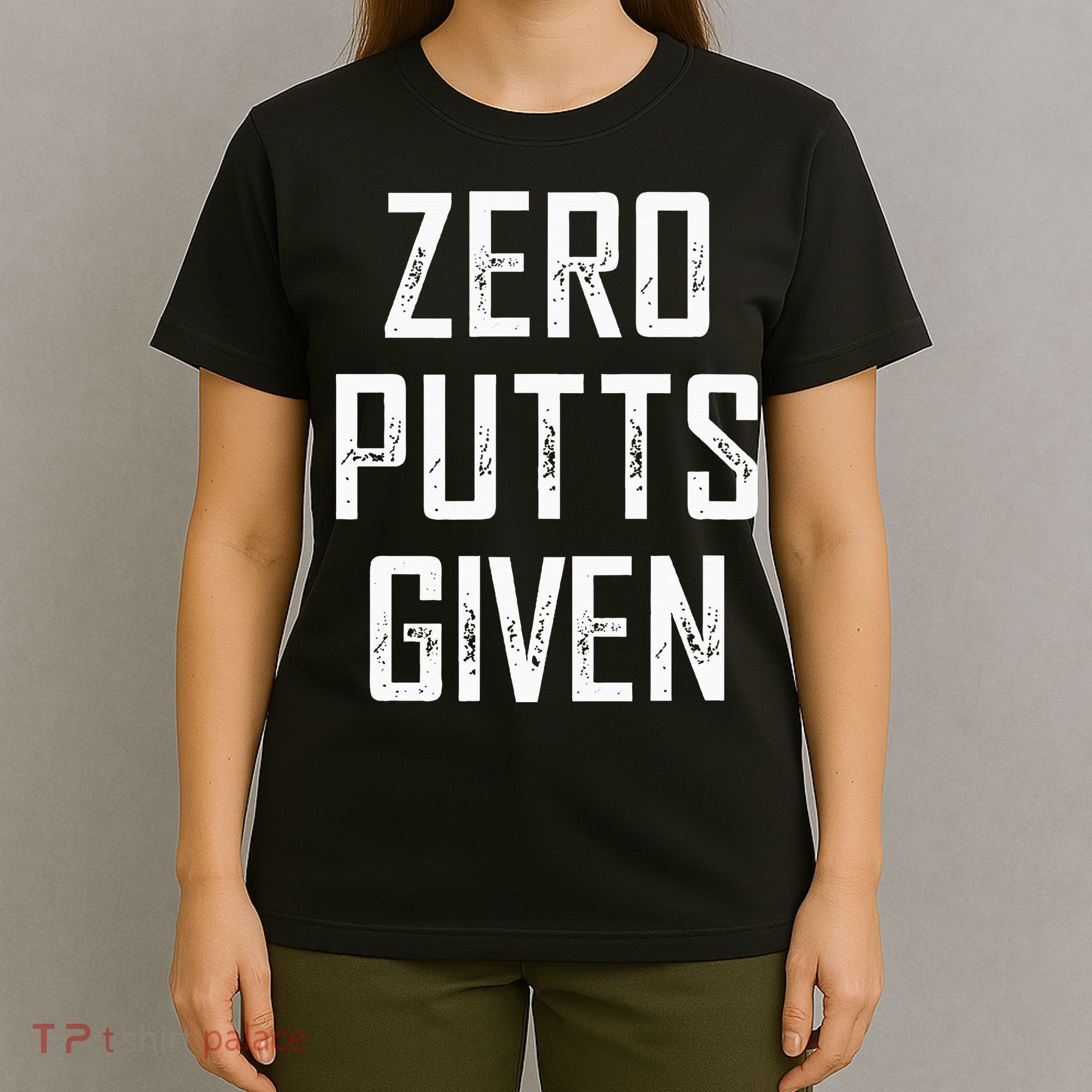Zero Putts Given T-Shirt