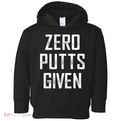 Zero Putts Given Toddler Hoodie