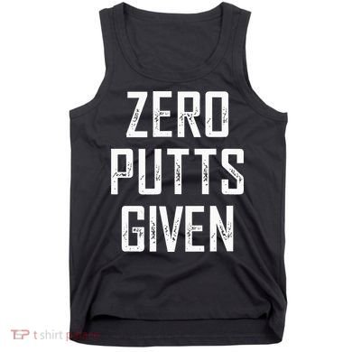Zero Putts Given Tank Top