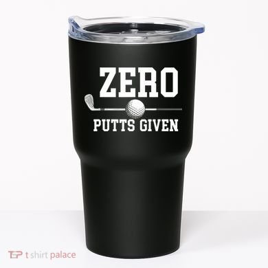 Zero Putts Given Golfer Golf Player Jokes Funny Golf Tumbler