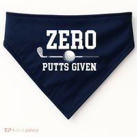 Zero Putts Given Golfer Golf Player Jokes Funny Golf USA-Made Doggie Bandana thumb 0