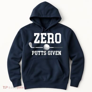 Zero Putts Given Golfer Golf Player Jokes Funny Golf Hoodie
