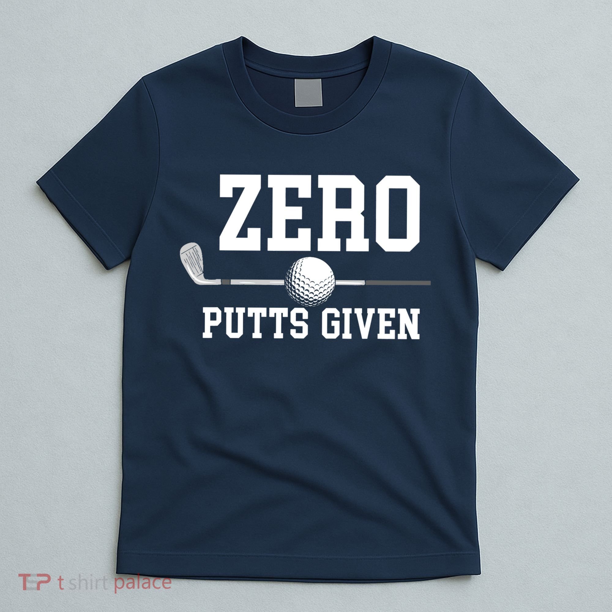 Zero Putts Given Golfer Golf Player Jokes Funny Golf T-Shirt