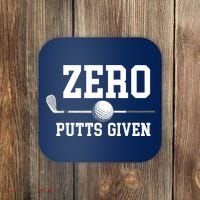 Zero Putts Given Golfer Golf Player Jokes Funny Golf Coaster thumb 0