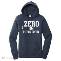 Zero Putts Given Golfer Golf Player Jokes Funny Golf Women's Hoodie thumb 0