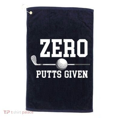 Zero Putts Given Golfer Golf Player Jokes Funny Golf Golf Towel
