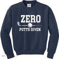 Zero Putts Given Golfer Golf Player Jokes Funny Golf Kids Sweatshirt thumb 0