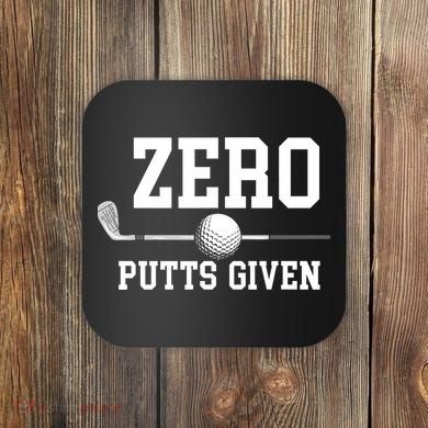 Zero Putts Given Golf Player Funny Coaster