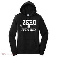 Zero Putts Given Golf Player Funny Women's Hoodie thumb 0