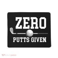 Zero Putts Given Golf Player Funny Mousepad thumb 0