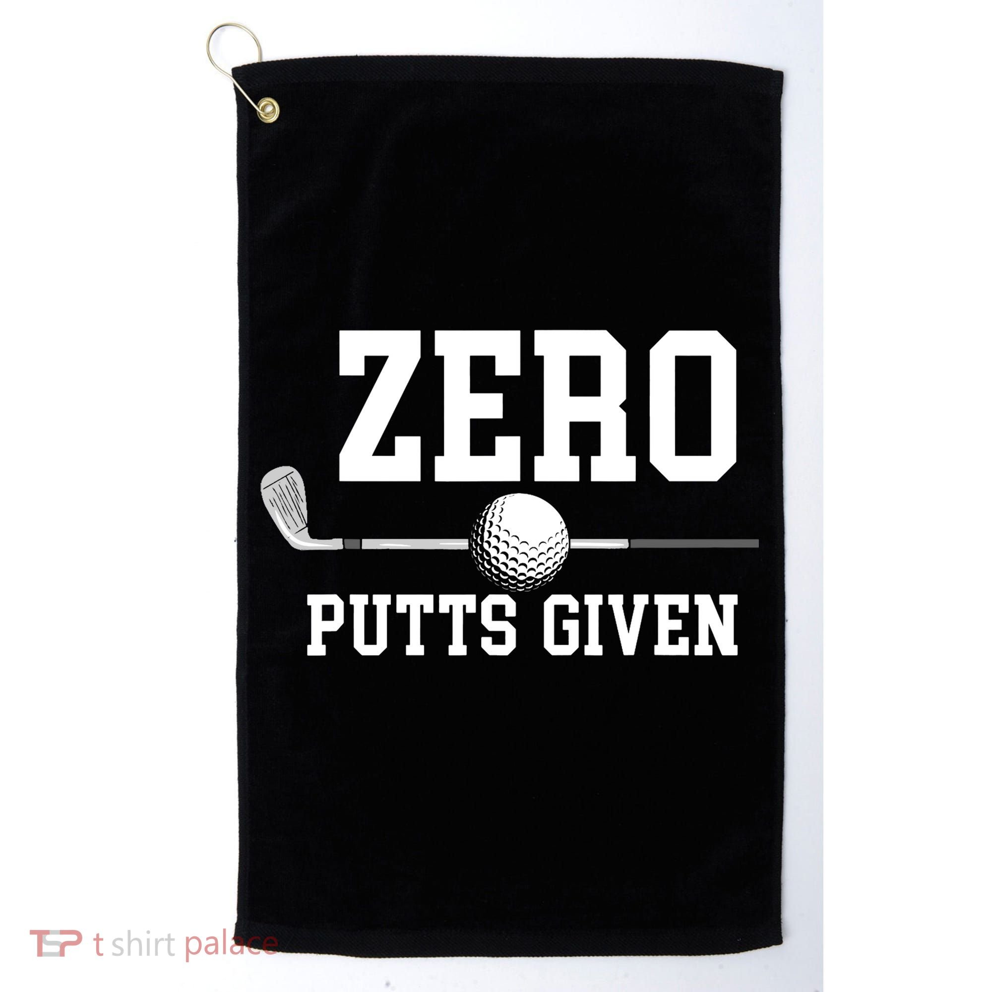 Zero Putts Given Golf Player Funny Golf Towel