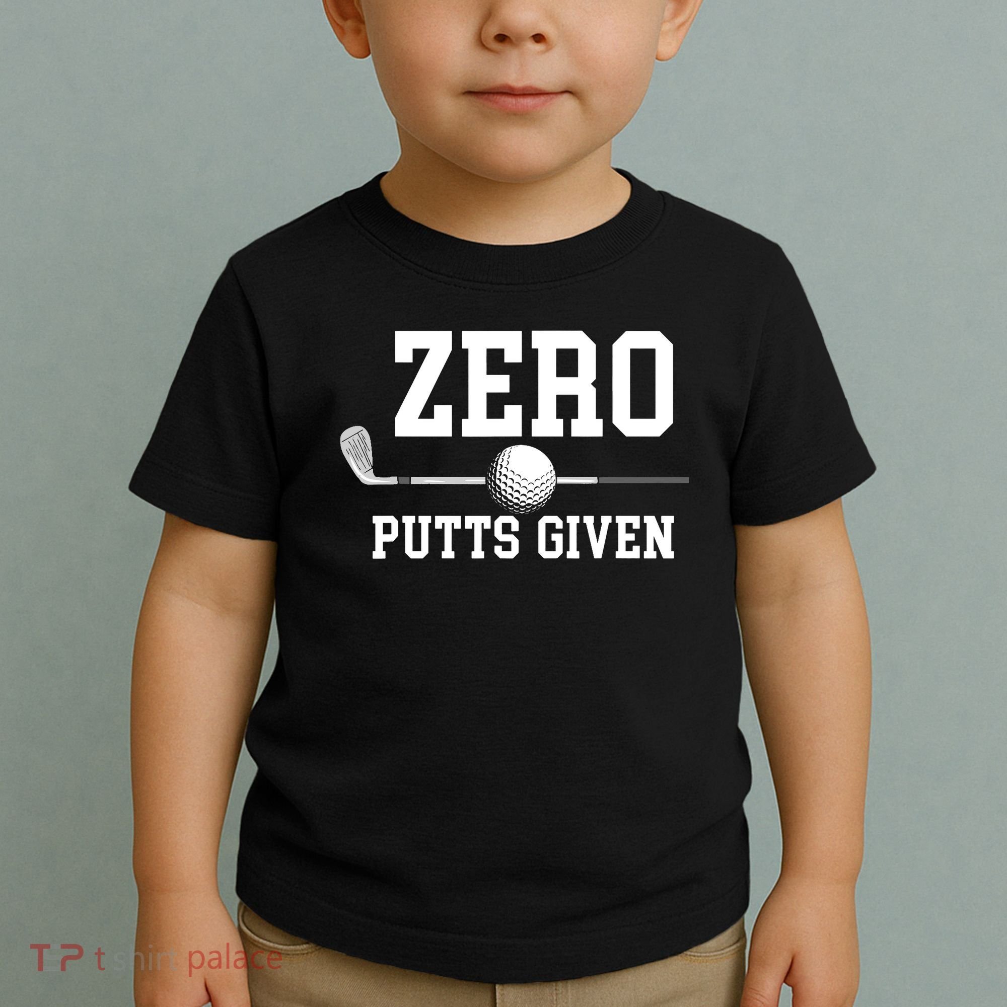 Zero Putts Given Golf Player Funny Toddler T-Shirt