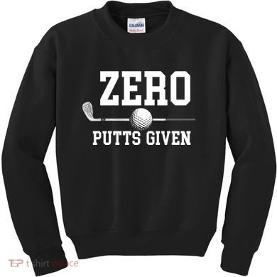 Zero Putts Given Golf Player Funny Kids Sweatshirt