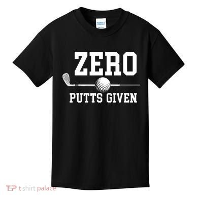 Zero Putts Given Golf Player Funny Kids T-Shirt